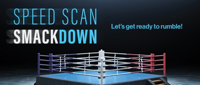 Speed Scan Smackdown - Let's get ready to rumble